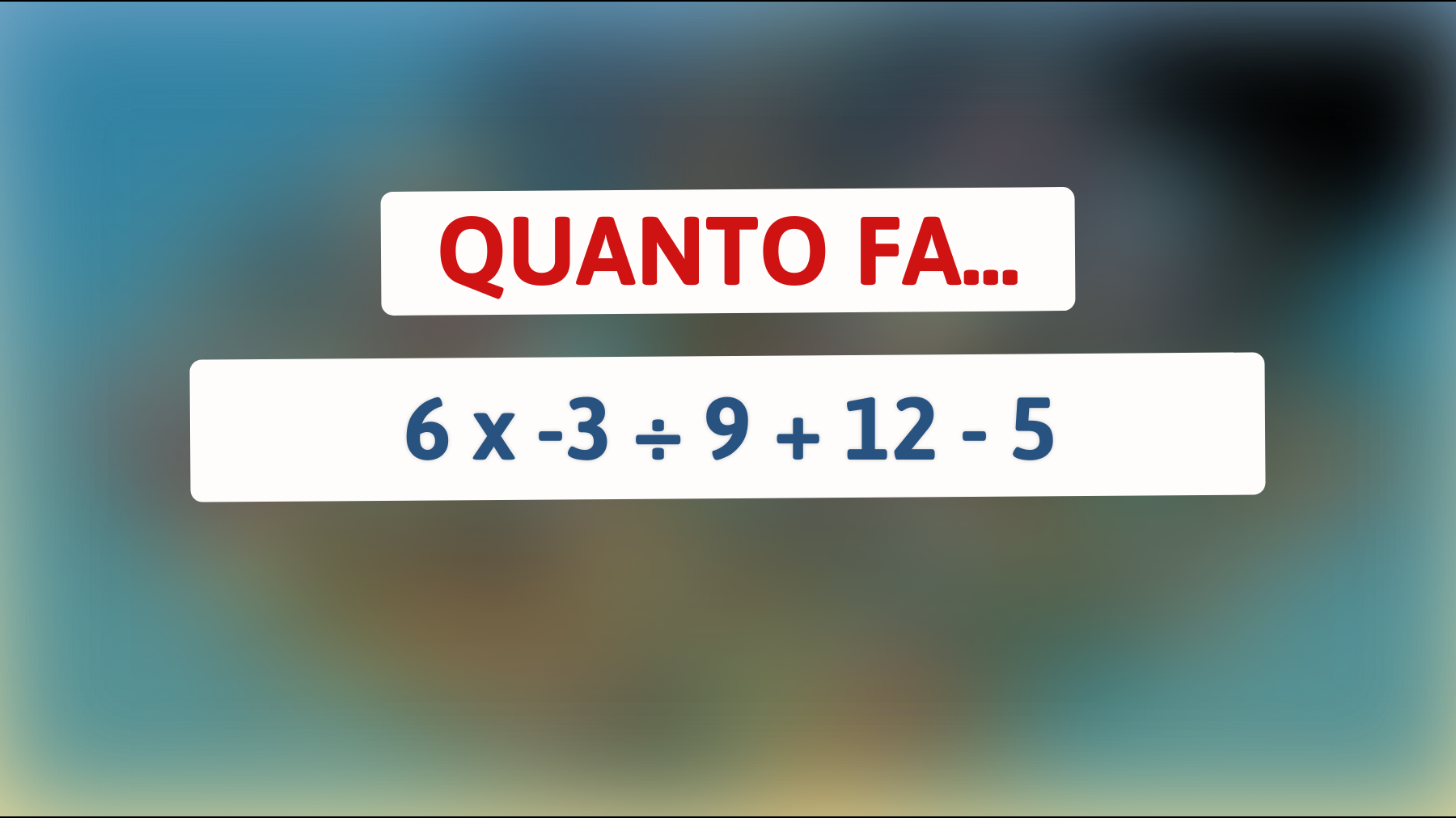 Se riesci a risolvere questo rompicapo matematico, sei più intelligente del 99% delle persone! Provaci se hai il coraggio!"